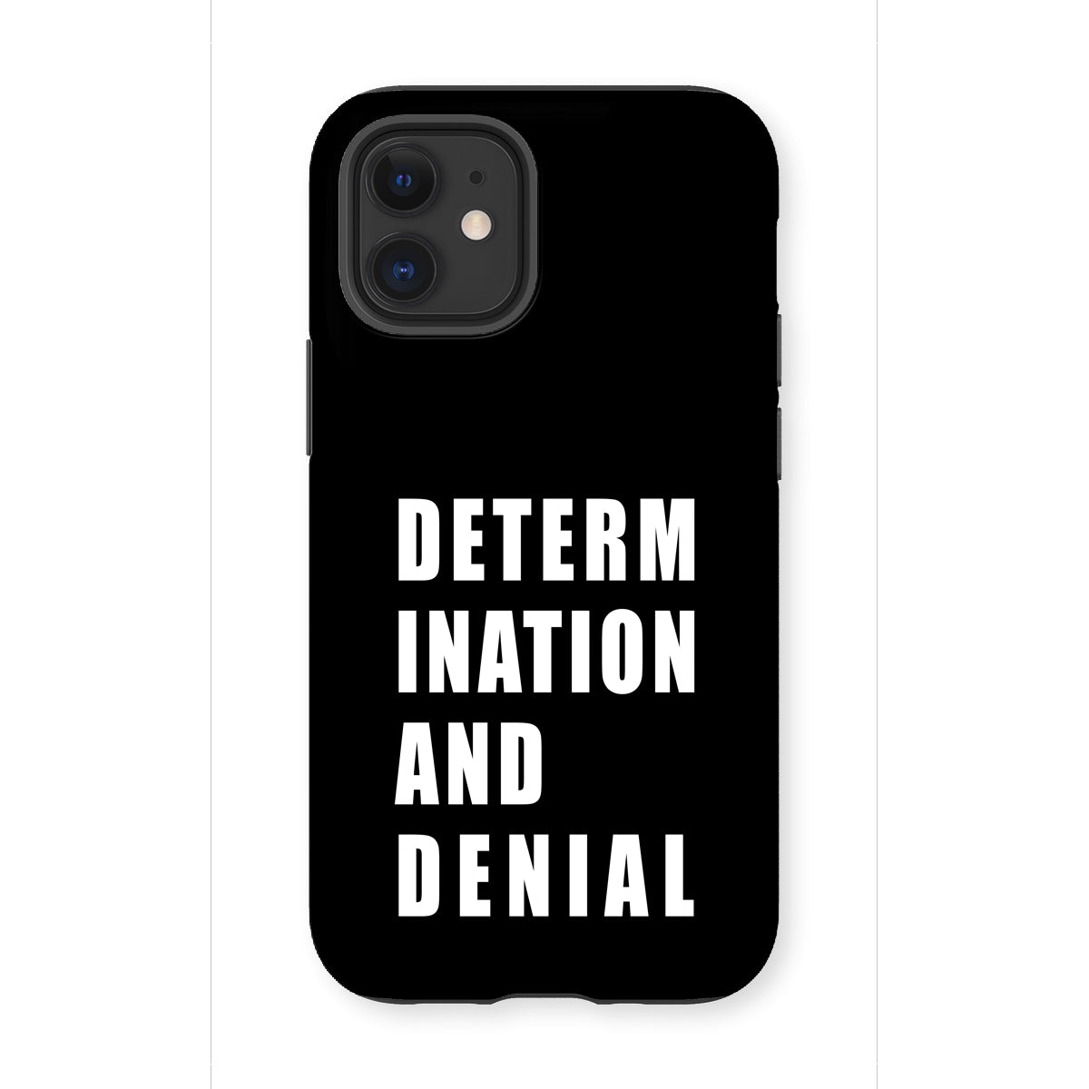 Determination and Denial Tough Phone Case