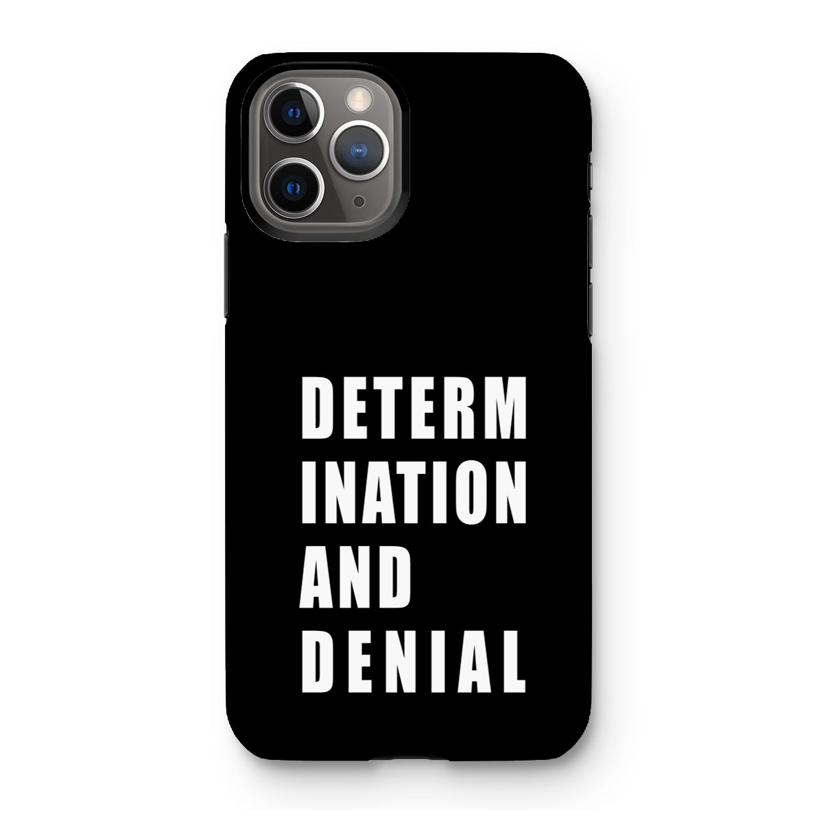 Determination and Denial Tough Phone Case