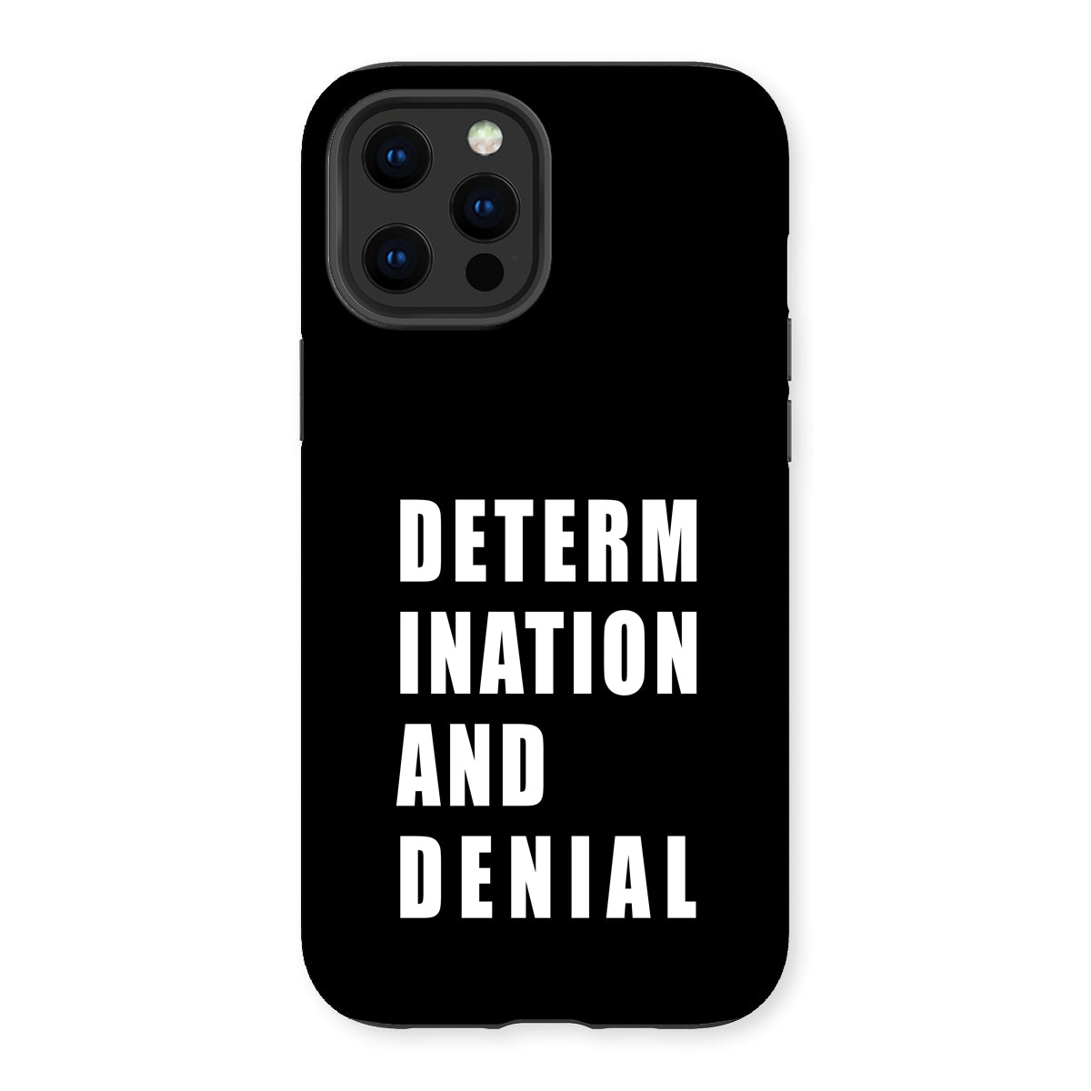 Determination and Denial Tough Phone Case