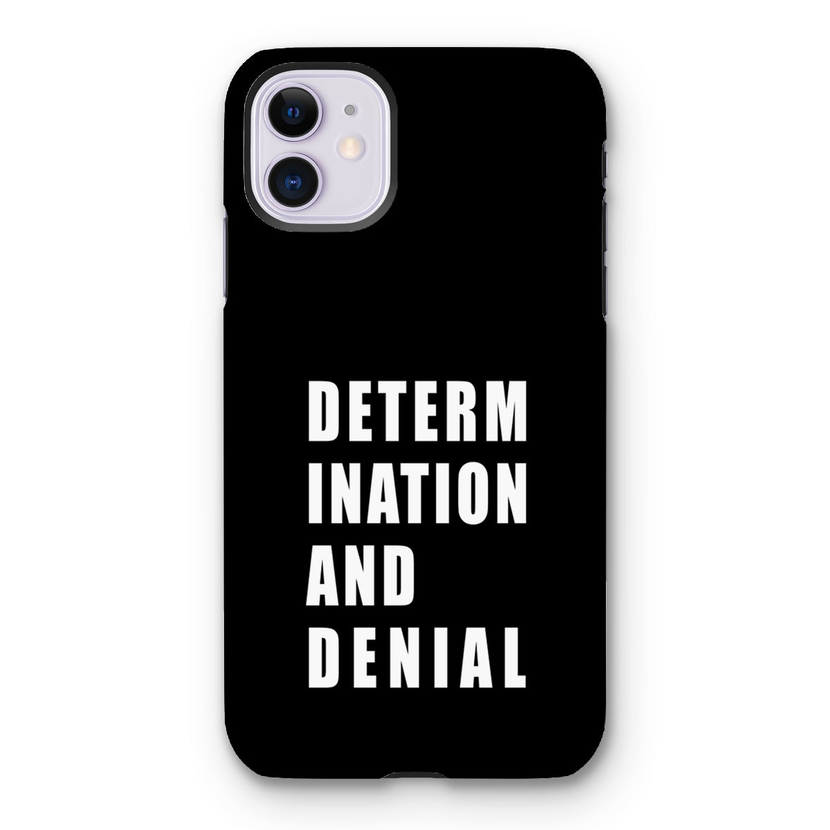 Determination and Denial Tough Phone Case