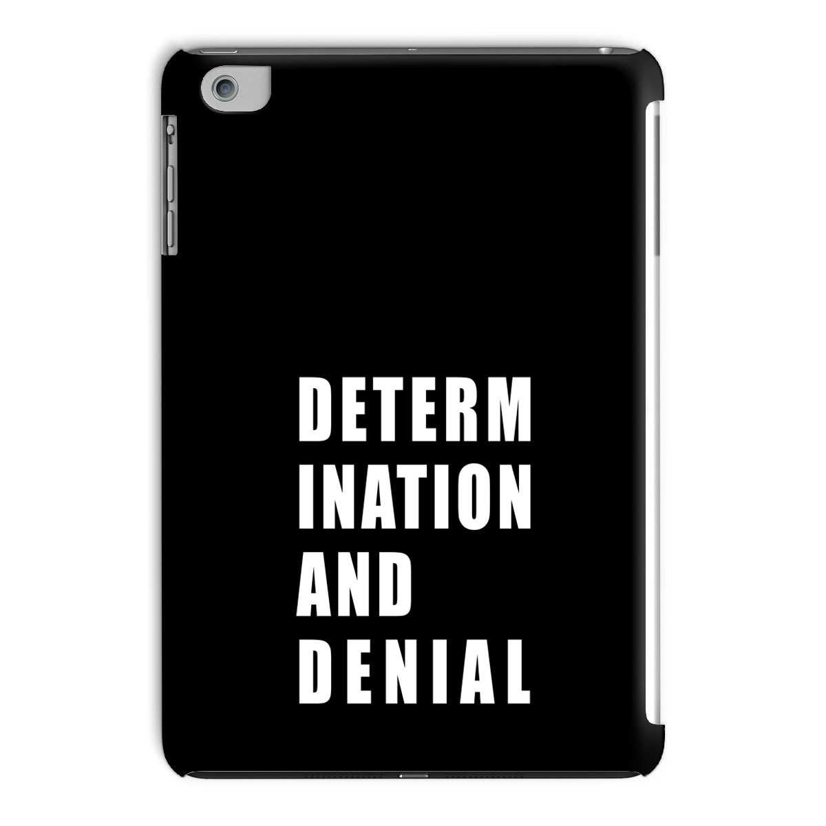 Determination and Denial Tablet Cases