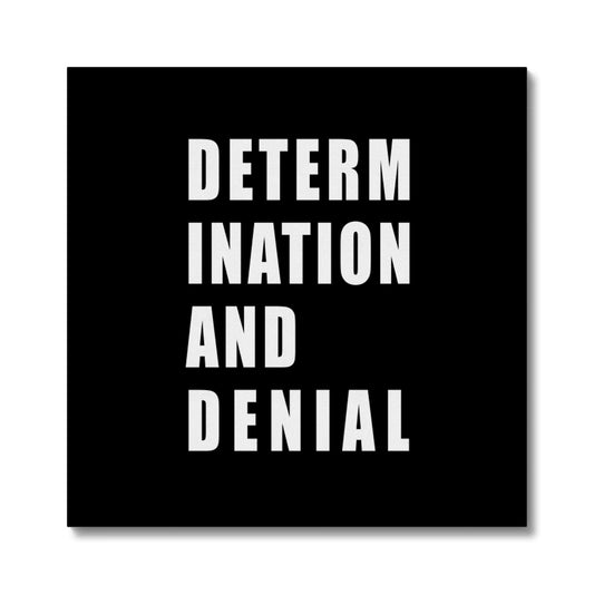 Determination and Denial Canvas